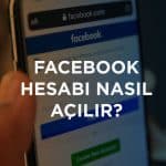 Facebook Hesabı Nasıl Açılır?