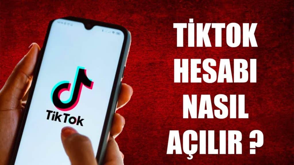 Tiktok Hesabı Nasıl Açılır
