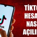 Tiktok Hesabı Nasıl Açılır